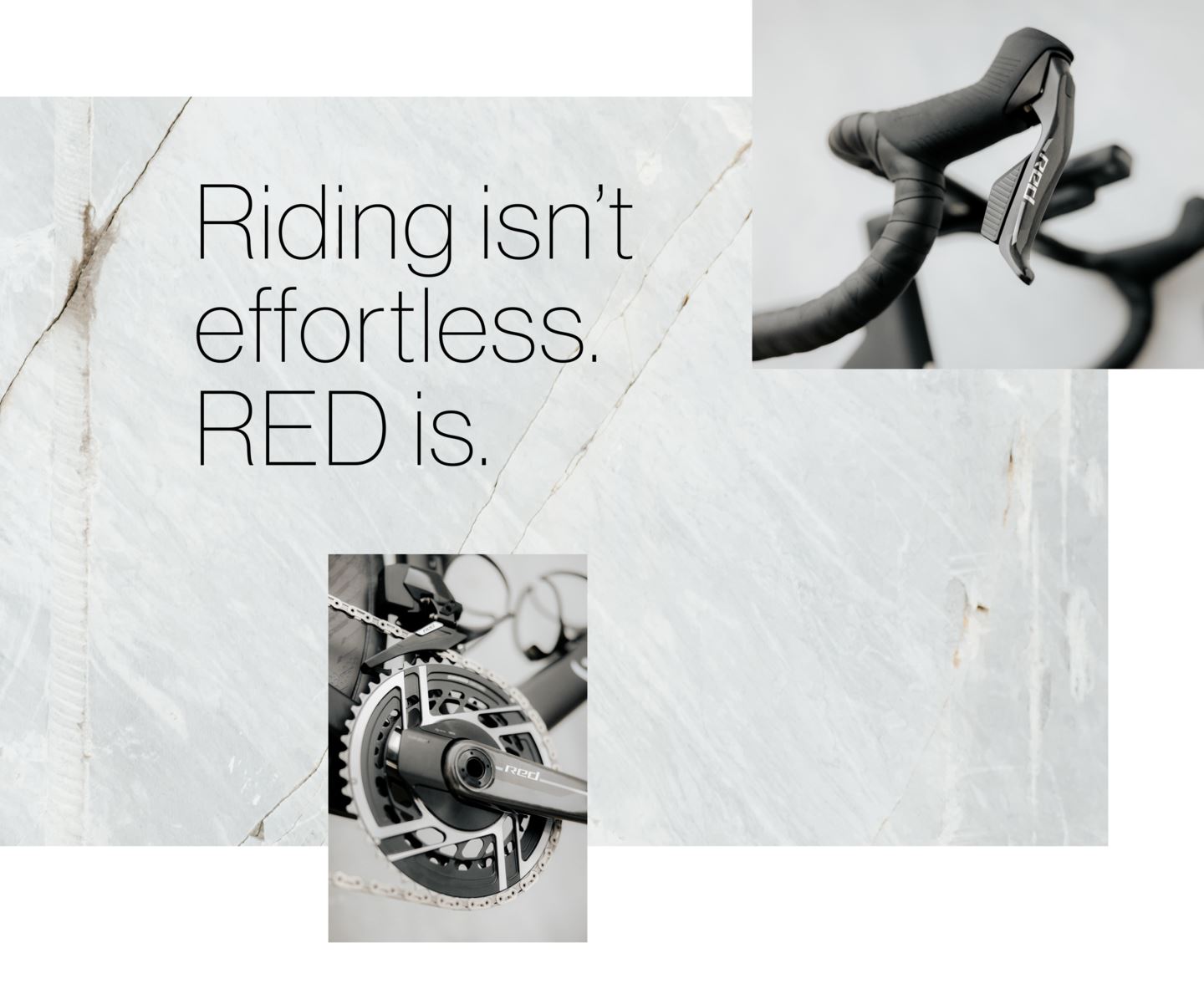 Riding isn't effortless. RED is.